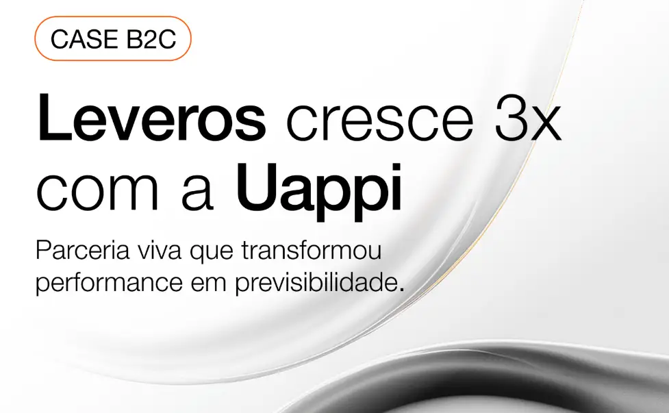 Leveros e Uappi: uma virada de chave rumo à performance e parceria real